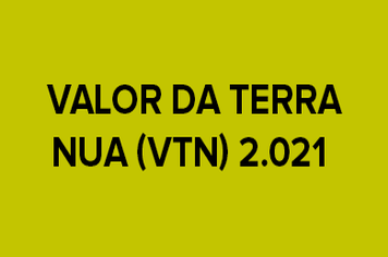 VALOR DA TERRA NUA (VTN) 2.021
